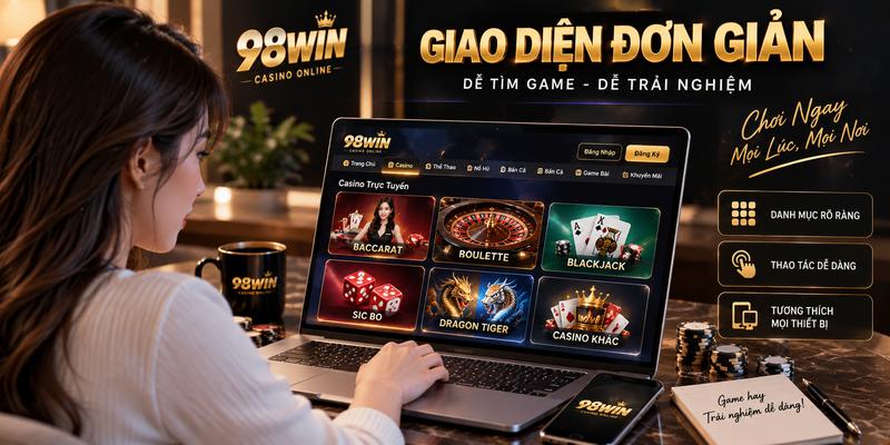 Giao diện sảnh game giúp người mới dễ dàng tìm hiểu từng thể loại casino.