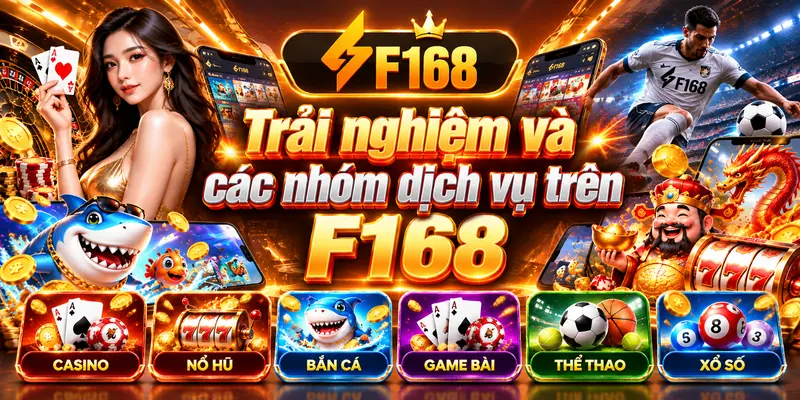 Minh họa trải nghiệm người dùng và danh mục dịch vụ F168.